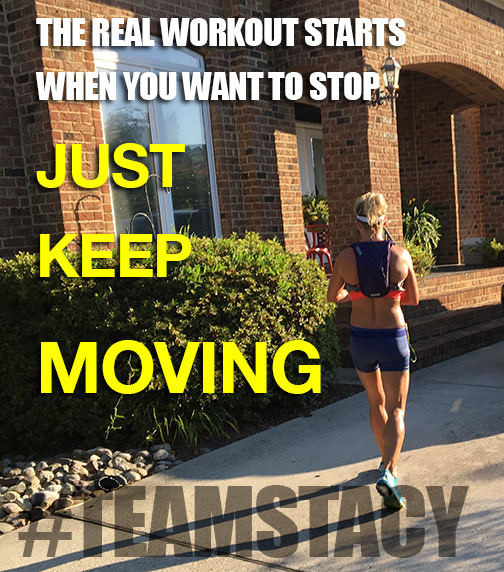 Just Keep Moving- Stacy Says Motivational Quotes 
